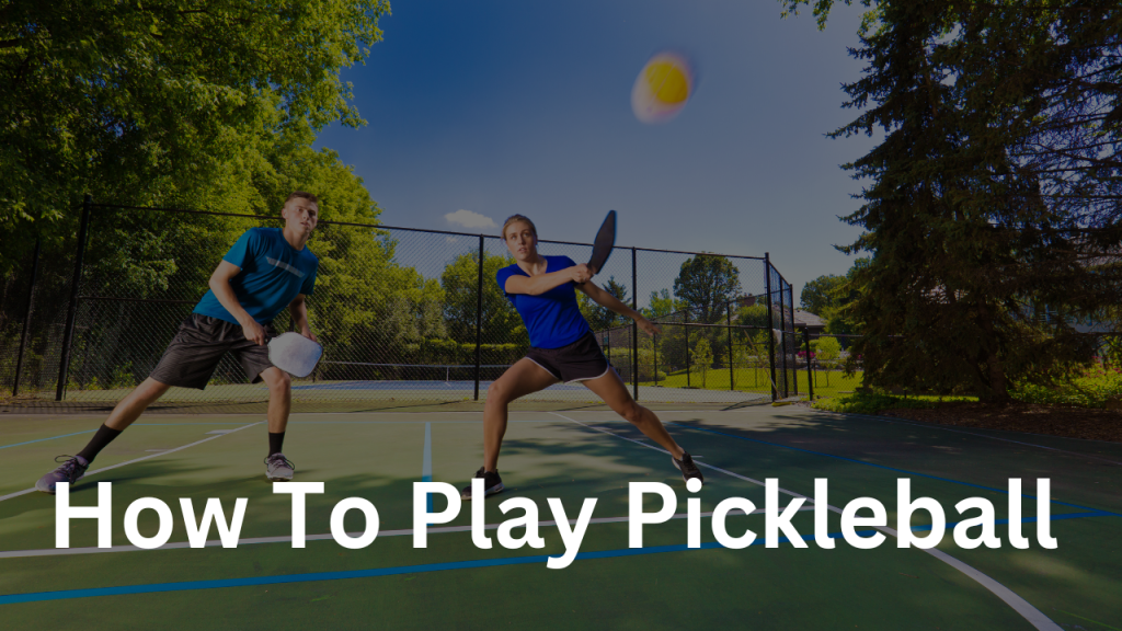 How To Play Pickleball