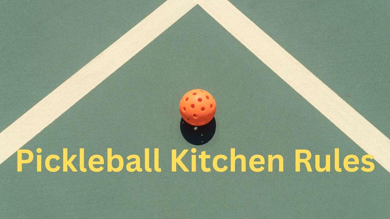 Pickleball Kitchen Rules Of NonVolley Zone Complete Guide