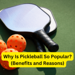 Why Is Pickleball So Popular (Benefits and Reasons)