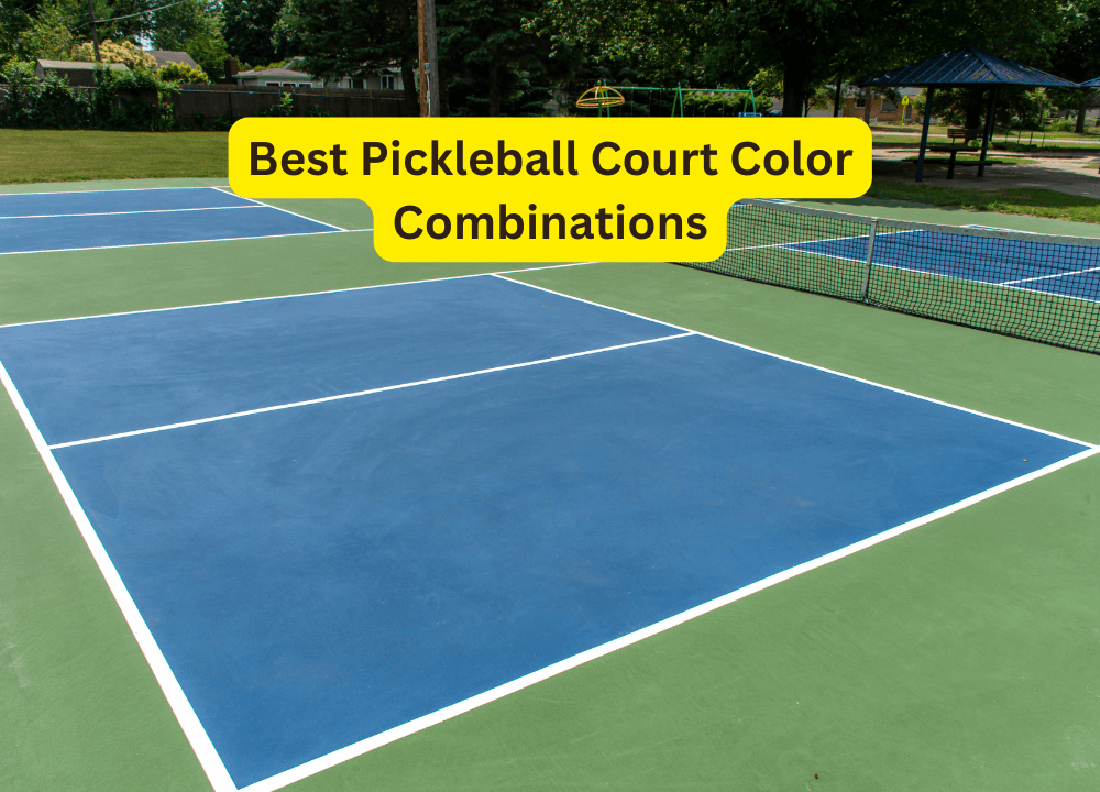 Best Pickleball Court Color Combinations