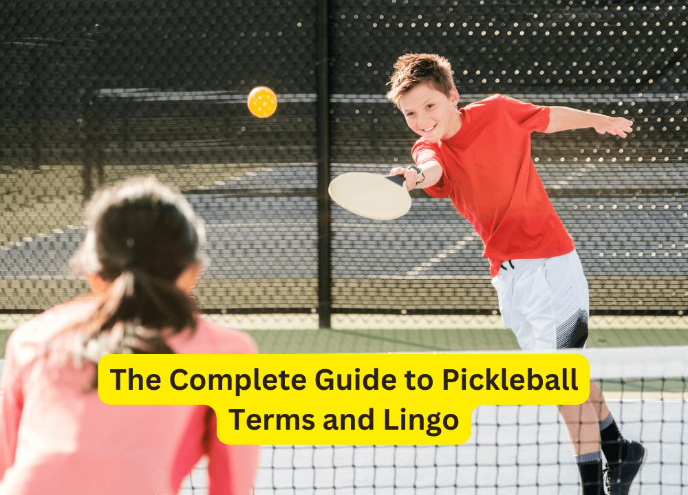 The Complete Guide to Pickleball Terms and Lingo