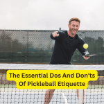 The Essential Dos And Don'ts Of Pickleball Etiquette