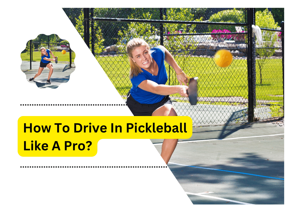 How To Drive In Pickleball