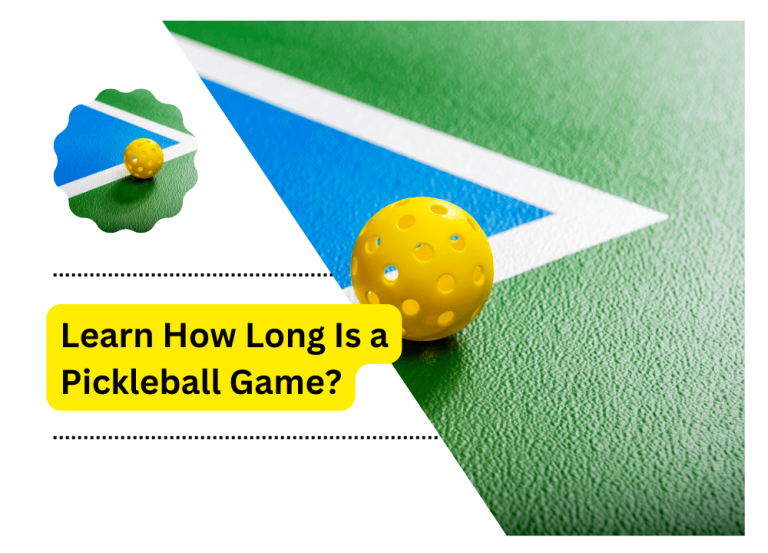 How Long Is a Pickleball Game